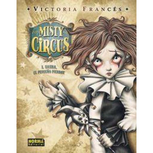 Misty Circus 1. Sasha, El Pequeãâo Pierrot, De Francés, Victoria. Editorial Norma Editorial, S.a., Tapa Dura En Español