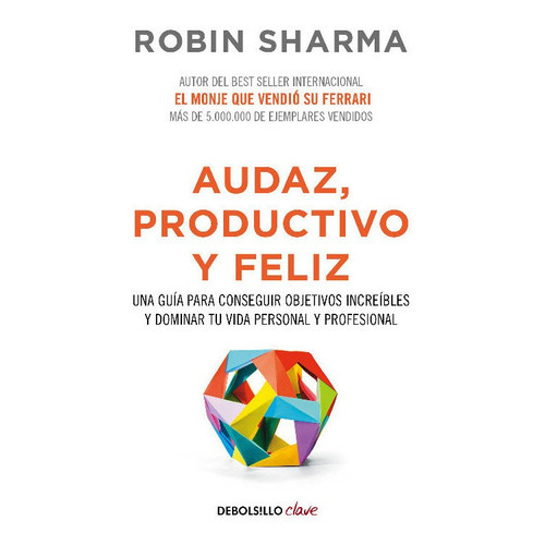 Audaz, Productivo Y Feliz, De Sharma Robin. Editorial Conecta, Edición 1 En Español