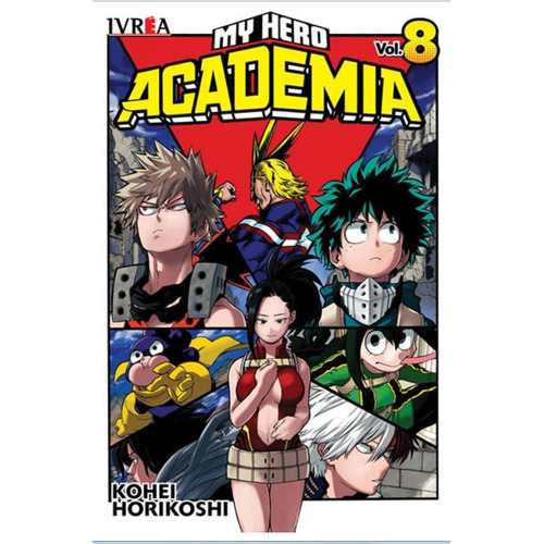 My Hero Academia 08, de KOHEI HORIKOSHI. Serie My Hero Academia, vol. 8. Editorial Ivrea, tapa blanda en español, 2018