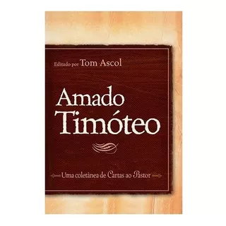 Amado Timóteo, De Ascol, Thomas K.. Editora Missão Evangélica Literária, Capa Mole Em Português, 2013