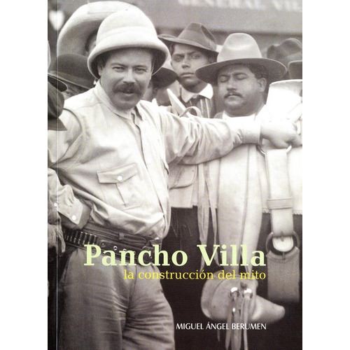 Pancho Villa La Construcción Del Mito (nueva Edición Serie M