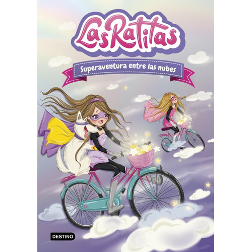 Las Ratitas 4. Superaventura Entre Las Nubes: Español, de Las Ratitas. Serie Destino, vol. 4.0. Editorial Destino, tapa blanda, edición 1.0 en español, 1