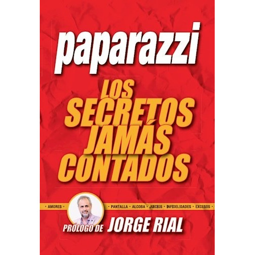 Paparazzi Los Secretos Jamas Contado - Rial Jorge - #l