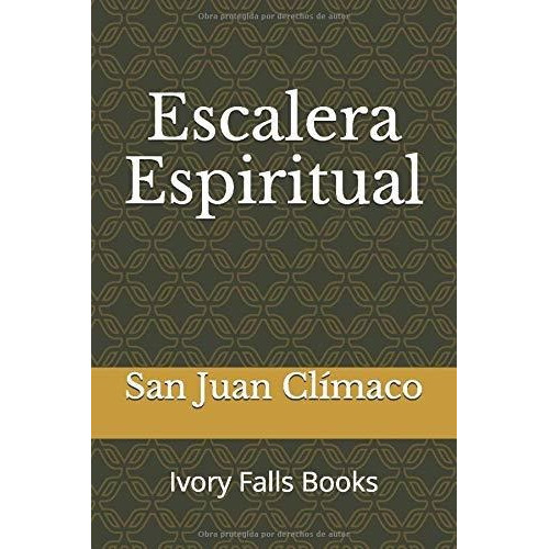 Escalera Espiritual, De Clímaco, San Juan. Editorial Independently Published, Tapa Blanda En Español, 2017