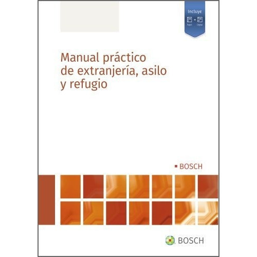 Manual Practico De Extranjeria, Asilo Y Refugio, De Redaccion La Ley. Editorial Bosch, Tapa Blanda En Español