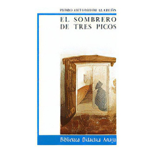 El Sombrero De Tres Picos, De Alarcón Ariza, Pedro Antonio De. Editorial Anaya Infantil Y Juvenil, Tapa Blanda En Español