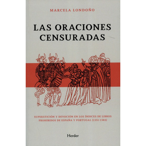 Las Oraciones Censuradas, De Londoño, Marcela. Editorial Herder, Tapa Blanda, Edición 1 En Español, 2019