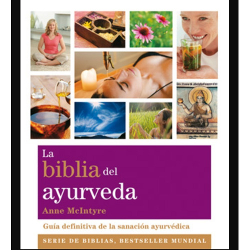 LA BIBLIA DEL AYURVEDA, de McIntyre, Anne. en español, 2019