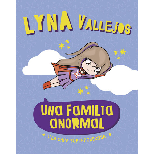 Libro Una Familia Anormal Y La Capa Superpoderosa - Lyna Vallejos - Altea