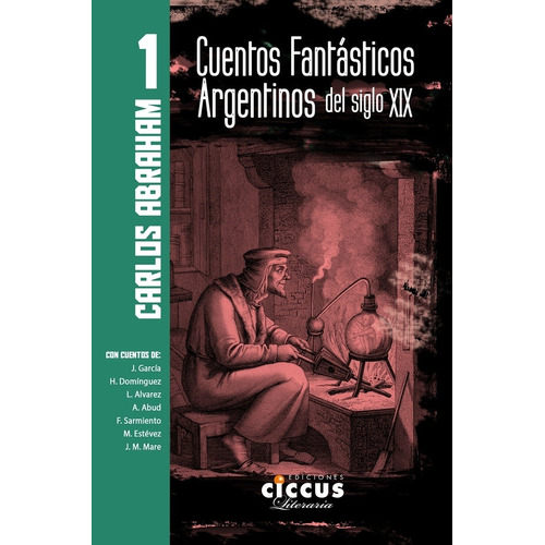 1. Cuentos Fantasticos Argentinos Del Siglo Xix - Abraham