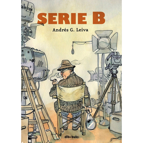Serie B, de González Leiva, Andrés. Editorial DIBBUKS, tapa dura en español, 2017