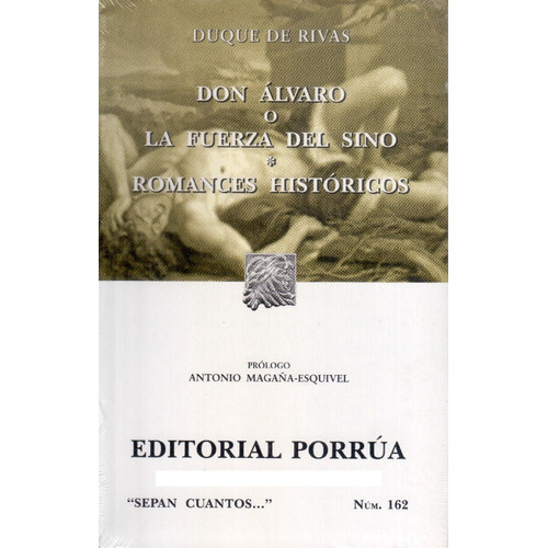 162. Don Álvaro O La Fuerza Del Sino/ Romances Históricos, De Duque De Rivas. Editorial Porrúa, Tapa Blanda En Español, 2016