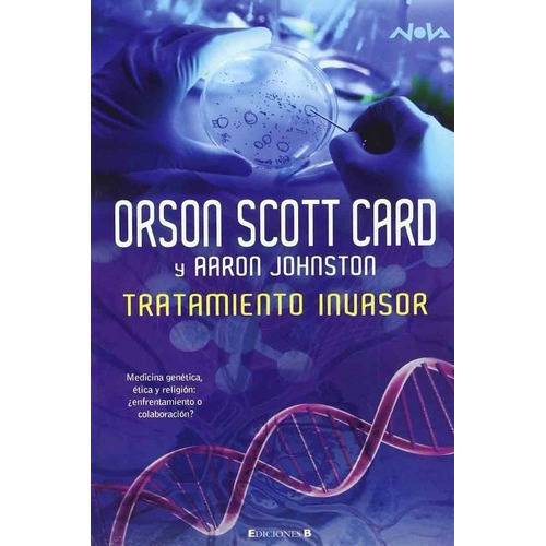 Tratamiento Invasor - Orson Scott Card - Ediciones B, De Orson Scott Card, Aaron Johnson. Editorial Penguin Random House En Español