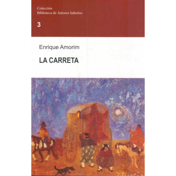 La Carreta, De Enrique Amorim. Editorial Biblioteca De Autores Salteños, Edición 1 En Español