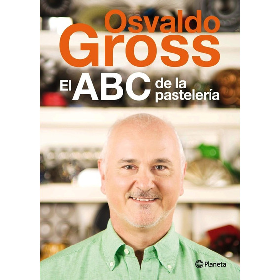 El Abc De La Pastelería - Osvaldo Gross