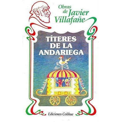 Títeres de La Andariega, de VILLAFAÑE, JAVIER. Editorial Colihue en español