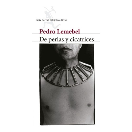 De Perlas Y Cicatrices - Pedro Lemebel