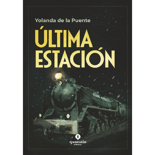 Ultima Estacion, De De La Puente, Yolanda. Editorial Quaestio, Tapa Blanda En Español