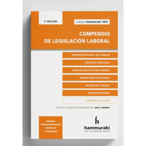 Compendio De Legislación Laboral 2023, De Juan Formaro. Editorial Hammurabi, Tapa Blanda, Edición 5ta En Español, 2023
