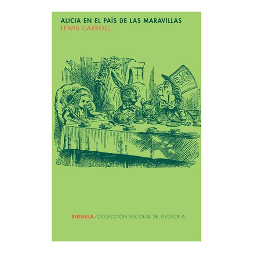 Alicia En El País De Las Maravillas, De Carroll, Lewis. Editorial Siruela, Tapa Blanda En Español, 2010