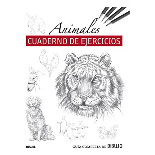 Guia Completa De Dibujo Animales Cuaderno De Ejercicios, De Vv Aa. Editorial Blume, Tapa Blanda En Español, 2022