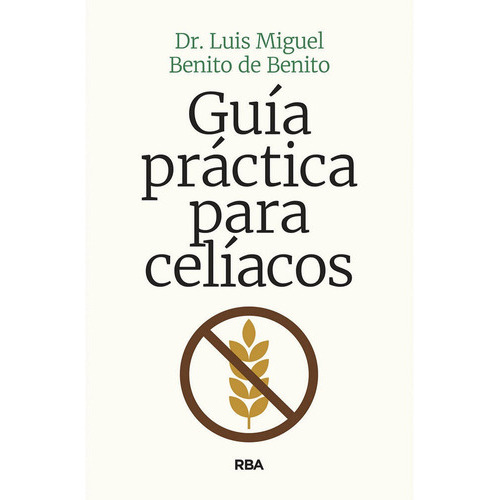 Manual Sobre El Gluten Y La Celiaquãâa, De Benito De Benito, Luis Miguel. Editorial Rba Libros, Tapa Blanda En Español