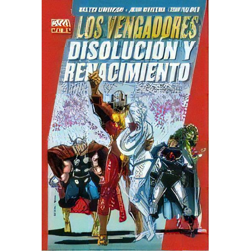 Poderosos Vengadores: Disolucion Y Renacimiento, De Simonson, Walt. Editorial Panini Comics, Tapa Blanda En Español