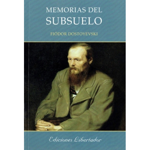Memorias Del Subsuelo - Fiódor Dostoyevski - E. Libertador