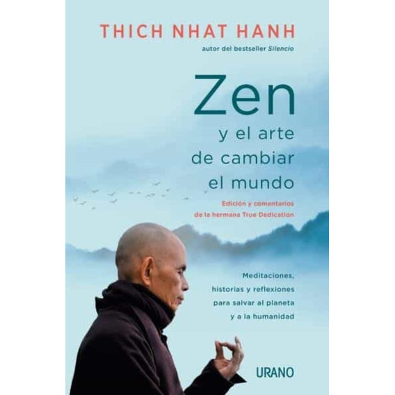 Zen Y El Arte De Cambiar El Mundo -thich Nhat Hanh