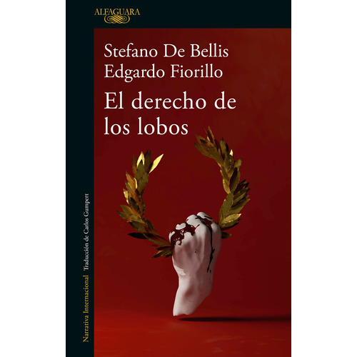 El derecho de los lobos, de De Bellis, Stefano. Literatura Internacional Editorial Alfaguara, tapa blanda en español, 2021