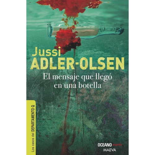 MENSAJE QUE LLEGÓ EN UNA BOTELLA, EL, de Adler-Olsen, Jussi. Editorial Océano exprés, tapa pasta blanda, edición 1a en español, 2013