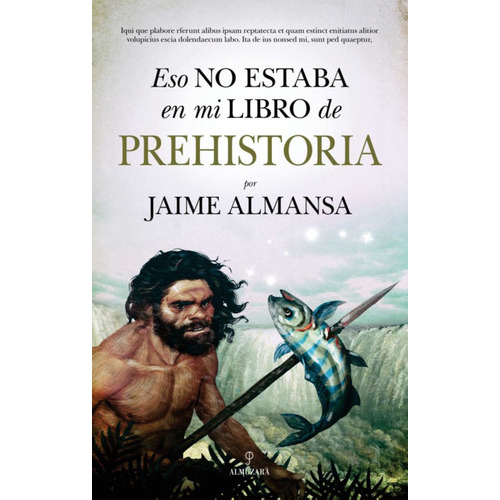 Eso No Estaba En Mi Libro De Prehistoria, De Almansa,jaime. Editorial Almuzara Editorial, Tapa Blanda En Español