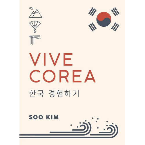 Vive Corea, De Kim, Soo. Editorial Anaya Touring, Tapa Dura En Español