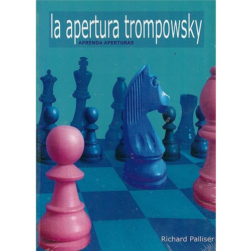 Aprenda Aperturas. La Apertura Trompowsky, De Richard Palliser. Editorial La Casa Del Ajedrez En Español