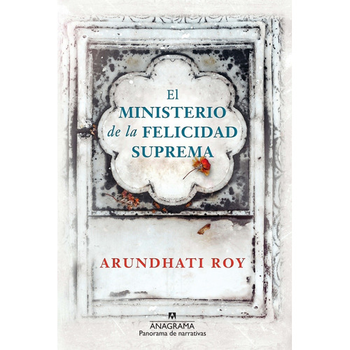 Ministerio De La Felicidad Suprema, El, de Arundhati Roy. Editorial Anagrama, edición 1 en español