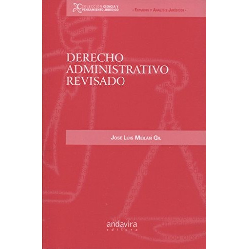 DERECHO ADMINISTRATIVO REVISADO, de Jose Luis Meilan Gil. Editorial Torculo edicions, tapa blanda en español, 2016