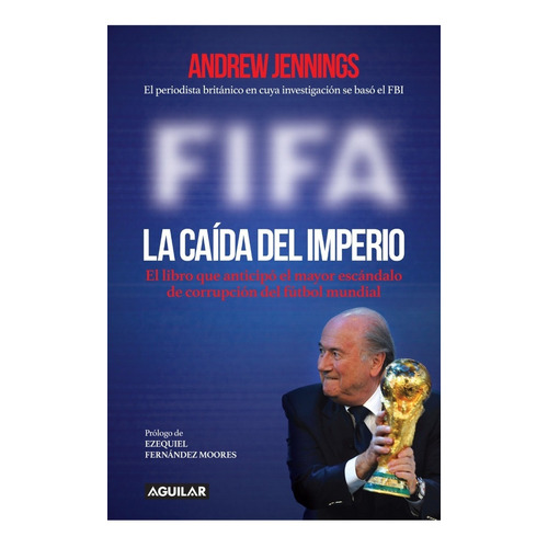 Fifa - Caida Del Imperio - Andrew Jennings - Aguilar - Libro