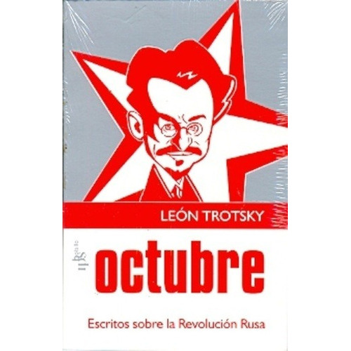 Octubre. Escritos Sobre La Revolución Rusa, De León Trotsky. Editorial Ips En Español