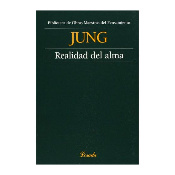 Realidad Del Alma, De Jung, Carl Gustav. Serie N/a, Vol. Volumen Unico. Editorial Losada, Tapa Blanda, Edición 3 En Español, 2021