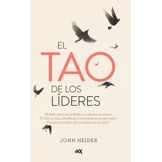 El Tao De Los Líderes - John Heider
