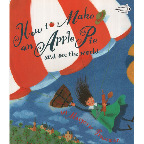 How To Make An Apple Pie And See The World, de Priceman, Marjorie. Editorial Random House, tapa tapa blanda en inglés internacional, 2014