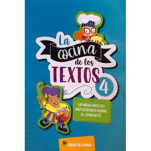 La Cocina De Los Textos 4 - Sofia Ines Lunazzi - Santillana