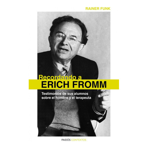 Recordando A Erich Fromm, De Rainer Funk. Editorial Paidós, Tapa Blanda, Edición 1 En Español