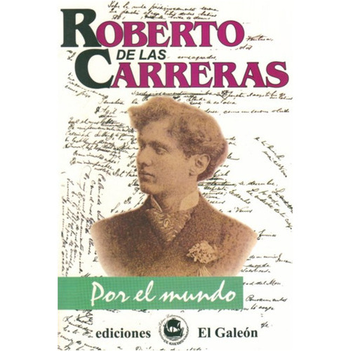 Por El Mundo, De Roberto De Las  Carreras. Editorial El Galeon En Español