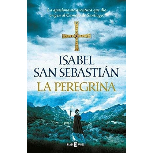 La Peregrina / The Pilgrim - San Sebastian, Isabel, De San Sebastian, Isabel. Editorial Plaza & Janes En Español