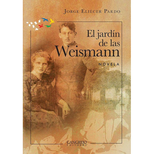 El Jardãân De Las Weismann, De Eliécer Pardo, Jorge. Editorial Cangrejo Editores, Tapa Blanda En Español