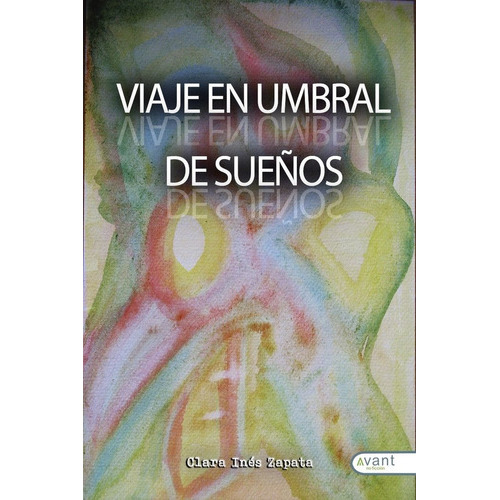 Viaje En Umbral De Sueãâ±os, De Zapata, Clara Inés. Avant Editorial, Tapa Blanda En Español