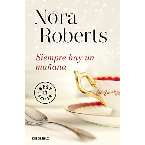 Hotel Boonsboro 1  Siempre hay un mañana, de Nora Roberts., vol. N/A. Editorial Debolsillo, tapa blanda en español, 2014