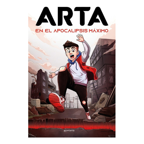 ARTA en el apocalipsis máximo, de ARTA GAME., vol. Primero. Editorial Montena, tapa dura, edición 1.0 en español, 2022
