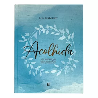 Acolhida, De Lysa Terkeurst. Editora Thomas Nelson Brasil, Capa Dura Em Português, 2023